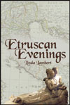 Etruscan Evenings by Linda Lambert